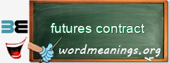 WordMeaning blackboard for futures contract